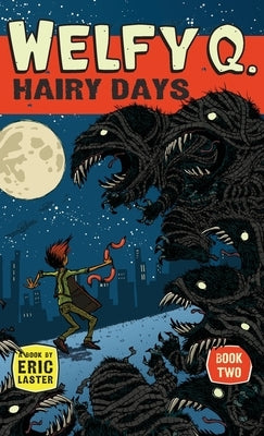 Welfy Q: Hairy Days by Laster, Eric