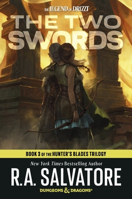 The Two Swords: Dungeons & Dragons: Book 3 of the Hunter's Blades Trilogy by Salvatore, R. A.