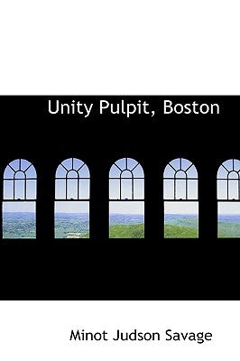 Unity Pulpit, Boston by Savage, Minot J.