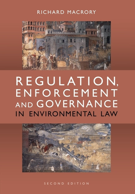 Regulation, Enforcement and Governance in Environmental Law by Kc, Richard Macrory Hon