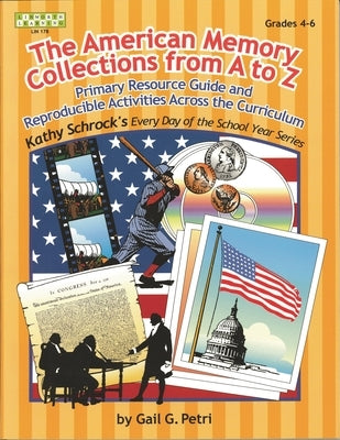 American Memory Collection: Primary Resource Activities Across the Curriculum, Grades 4-6 by Petri, Gail G.