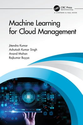 Machine Learning for Cloud Management by Kumar, Jitendra
