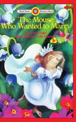 The Mouse Who Wanted to Marry: Level 2 by Orgel, Doris