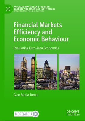 Financial Markets Efficiency and Economic Behaviour: Evaluating Euro Area Economies by Tomat, Gian Maria