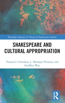 Shakespeare and Cultural Appropriation by Corredera, Vanessa I.