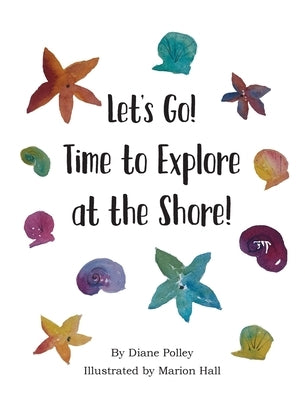 Let's Go! Time to Explore at the Shore! by Polley, Diane