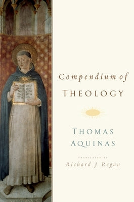 Compendium of Theology by Regan, Richard J.