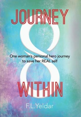 Journey Within by Yeldar, F. L.