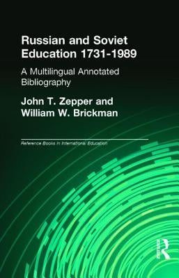 Russian and Soviet Education 1731-1989: A Multilingual Annotated Bibliography by Brickman, William W.