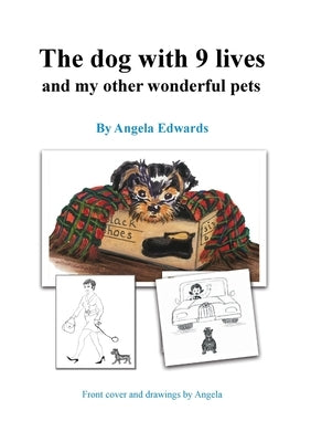 The dog with 9 lives: and my other wonderful pets by Edwards, Angela
