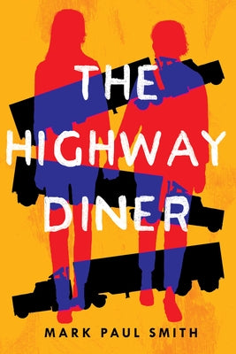 The Highway Diner by Smith, Mark Paul