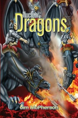 Nuclear Dragons by McPherson, Jim