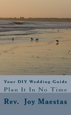 Your DIY Wedding Guide by Maestas, Ben
