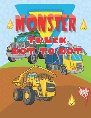 Monster Truck Dot To Dot: Big Fun Connect The Dots Activity Book For Kids Ages 4-8 With 30 Unique Designs of Monster Garbage Dumpster Trucks by Publishers, Heavenlyjoy