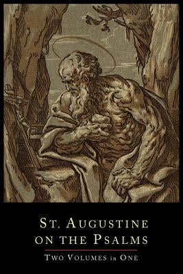 St. Augustine on the Psalms-Two Volume Set by Saint Augustine