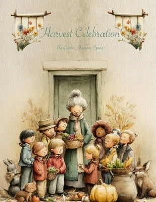 Harvest Celebration by Spurr, Caitlin Hopkins