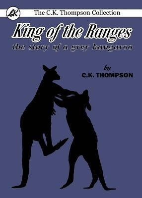 King of the Ranges: the story of a grey kangaroo by Thompson, Charles Kenneth