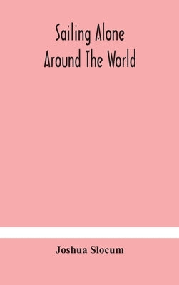 Sailing alone around the world by Slocum, Joshua