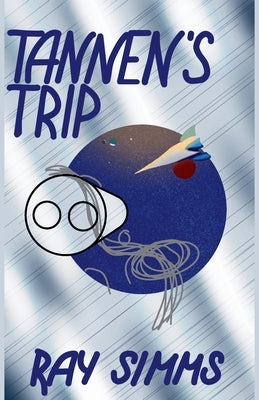 Tannen's Trip by Simms, Ray