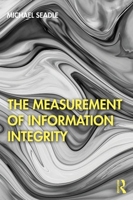 The Measurement of Information Integrity by Seadle, Michael