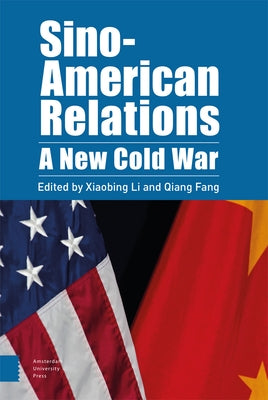 Sino-American Relations: A New Cold War by Li, Xiaobing