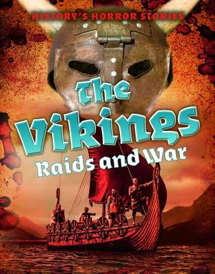The Vikings: Raids and War by Spilsbury, Louise A.