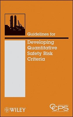 Guidelines for Developing Quantitative Safety Risk Criteria by Center for Chemical Process Safety (CCPS
