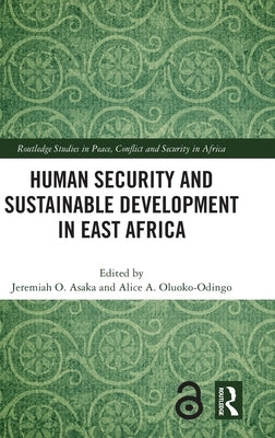 Human Security and Sustainable Development in East Africa by Asaka, Jeremiah O.