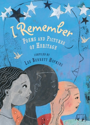 I I Remember: Poems and Pictures of Heritage by Hopkins, Lee Bennett