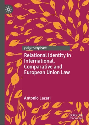 Relational Identity in International, Comparative and European Union Law by Lazari, Antonio