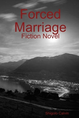 Forced Marriage by Calvin, Shigolo