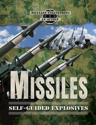 Missiles: Self-Guided Explosives by Rice Jr, Earle