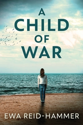 A Child Of War by Reid-Hammer, Ewa