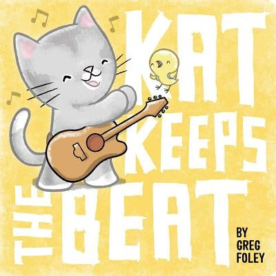 Kat Keeps the Beat by Foley, Greg