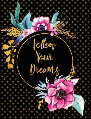 Follow Your Dreams by Peony Lane Publishing