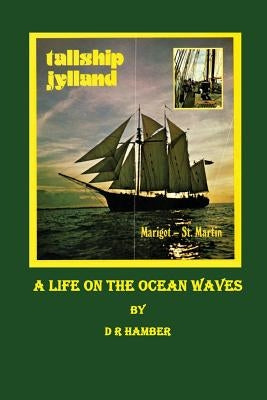 A Life on the Ocean Waves by Hamber, D. R.