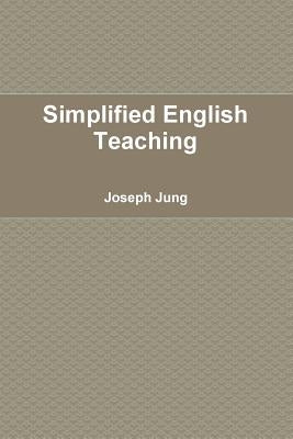Simplified English Teaching by Jung, Joseph