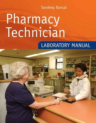 Pharmacy Technician Laboratory Manual by Bansal, Sandeep
