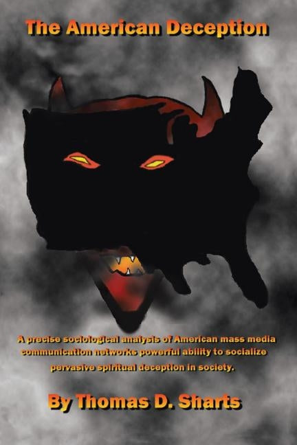 The American Deception by Sharts, Thomas D.