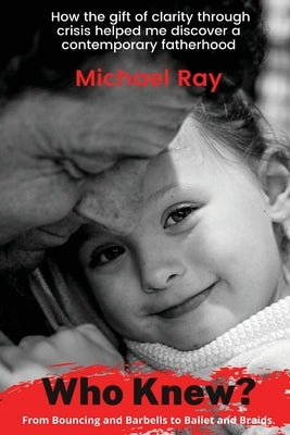 Who Knew? by Ray, Michael