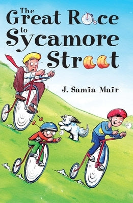 The Great Race to Sycamore Street by Mair, J. Samia
