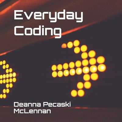 Everyday Coding by Pecaski McLennan, Deanna