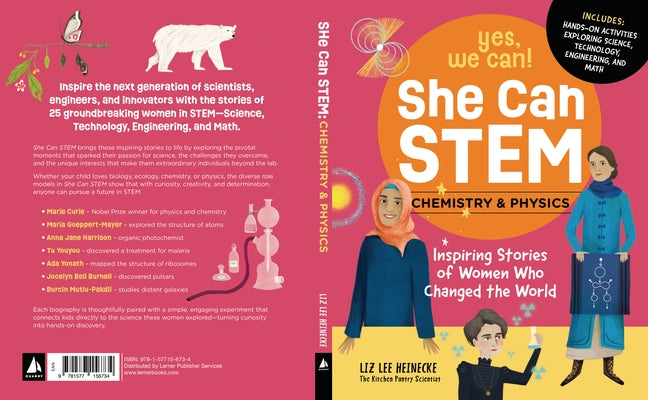 She Can Stem--Chemistry and Physics: Inspiring Stories of Women Who Changed the World by Heinecke, Liz Lee