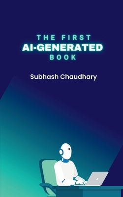 The first AI-Generated book by Chaudhary, Subhash