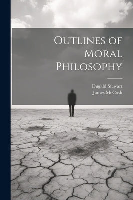 Outlines of Moral Philosophy by McCosh, James