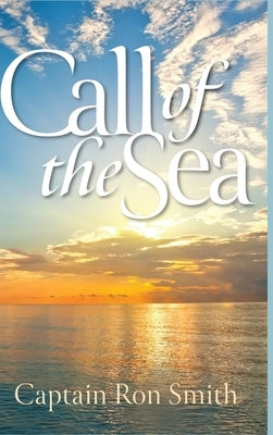 Call of the Sea by Smith, Captain Ron