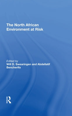 The North African Environment at Risk by Swearingen, Will D.