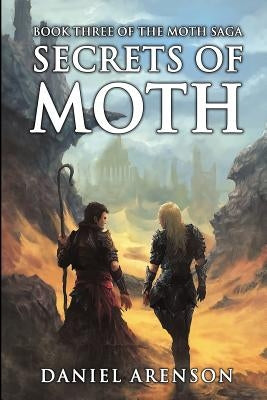 Secrets of Moth: The Moth Saga, Book 3 by Arenson, Daniel
