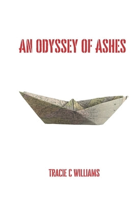 The Odyssey of Ashes by Williams, Tracie C.
