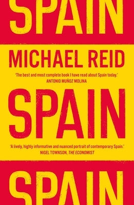 Spain: The Trials and Triumphs of a Modern European Country by Reid, Michael